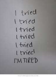 WHEN DO YOU STOP TRYING